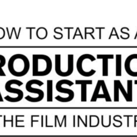 How to start as a Production Assistant in the Film Industry